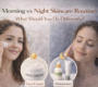 Morning vs night skincare routines 90x80